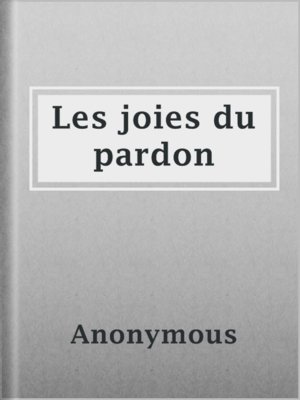 cover image of Les joies du pardon